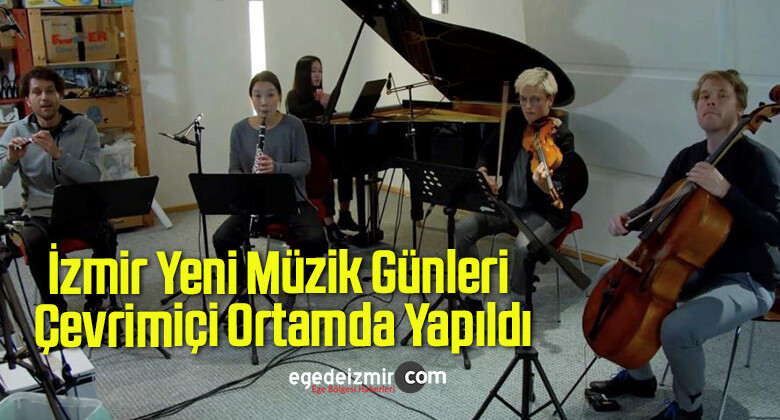 İzmir Yeni Müzik Günleri Çevrimiçi Ortamda Yapıldı