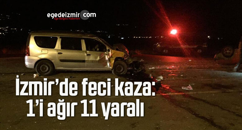 İzmir’de İki Otomobilin Kafa Kafaya Çarpıştığı Kazada Can Pazarı: 1’i Ağır 11 Yaralı