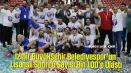 İzmir Büyükşehir Belediyespor’un Lisanslı Sporcu Sayısı Bin 100’e Ulaştı