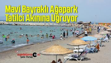Mavi Bayraklı Ağapark Tatilci Akınına Uğruyor