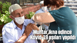 Muhtar ikna edince, Kovid-19 aşıları yapıldı