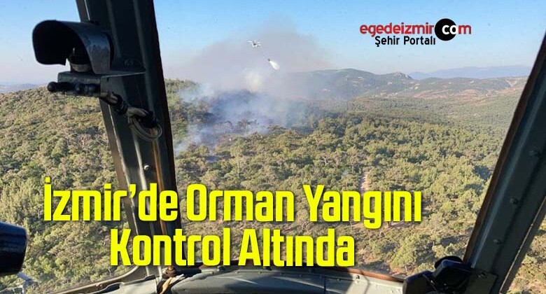 İzmir’de Orman Yangını Kontrol Altında