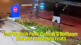 İzmir’de Büyük Panik: Oyuncak El Bombasını Akaryakıt İstasyonuna Fırlattı