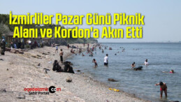 İzmirliler Pazar Günü Piknik Alanı ve Kordon’a Akın Etti
