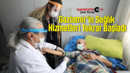 Gaziemir’in Sağlık Hizmetleri Tekrar Başladı