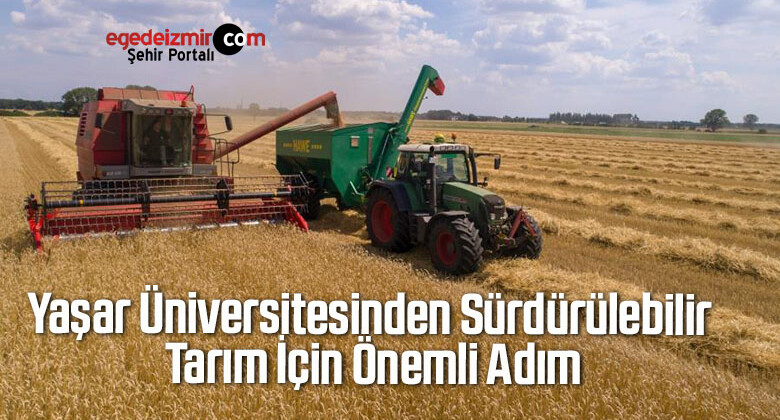 Yaşar Üniversitesinden Sürdürülebilir Tarım İçin Önemli Adım