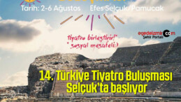 14. Türkiye Tiyatro Buluşması Selçuk’ta başlıyor
