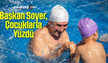 Başkan Soyer, Çocuklarla Yüzdü