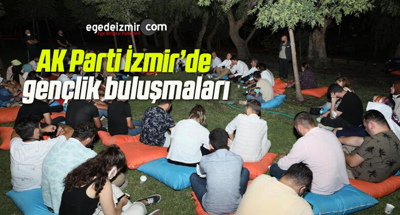 AK Parti İzmir’de gençlik buluşmaları