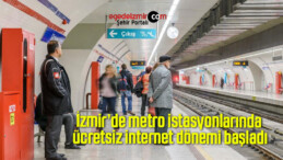 İzmir’de metro istasyonlarında ücretsiz internet dönemi başladı