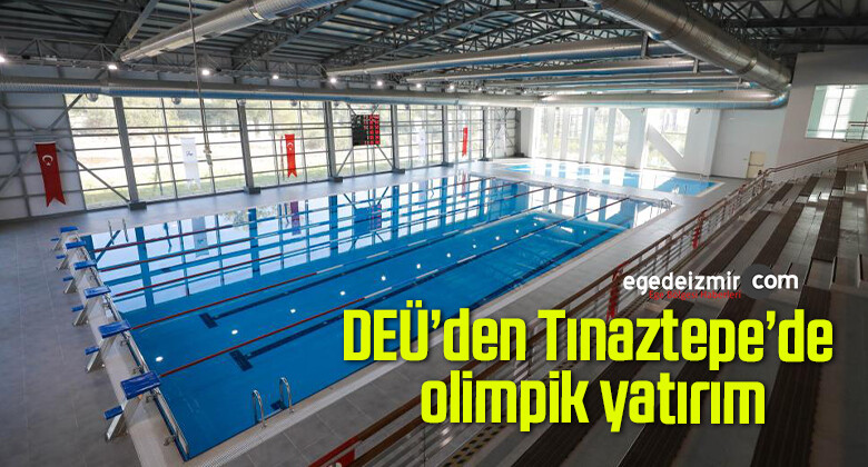 DEÜ’den Tınaztepe’de olimpik yatırım