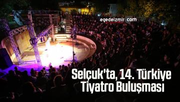 Selçuk’ta, 14. Türkiye Tiyatro Buluşması