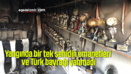 Yangında bir tek şehidin emanetleri ve Türk bayrağı yanmadı