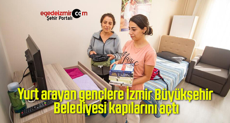 Yurt arayan gençlere İzmir Büyükşehir Belediyesi kapılarını açtı