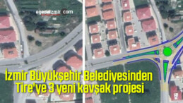 İzmir Büyükşehir Belediyesinden Tire’ye 3 yeni kavşak projesi