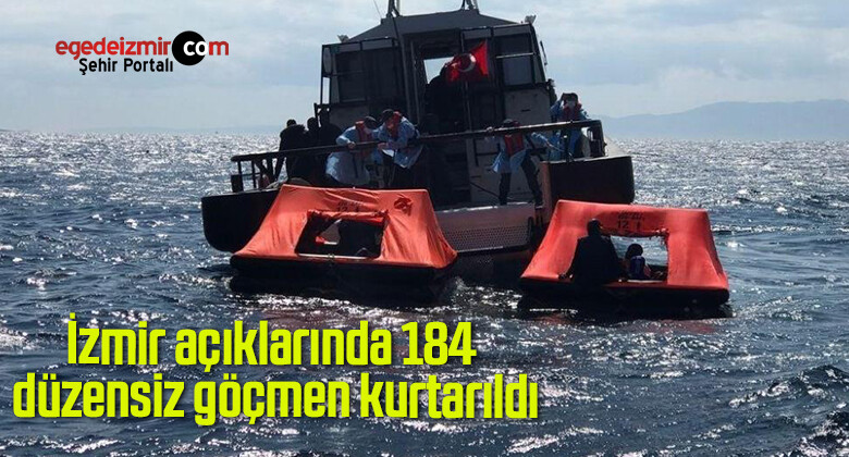 İzmir açıklarında 184 düzensiz göçmen kurtarıldı