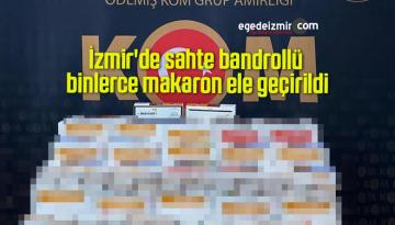 İzmir’de sahte bandrollü binlerce makaron ele geçirildi