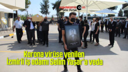 Korona virüse yenilen İzmirli iş adamı Selim Yaşar’a veda