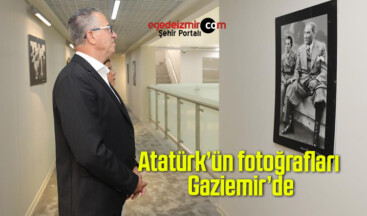 Atatürk’ün fotoğrafları Gaziemir’de
