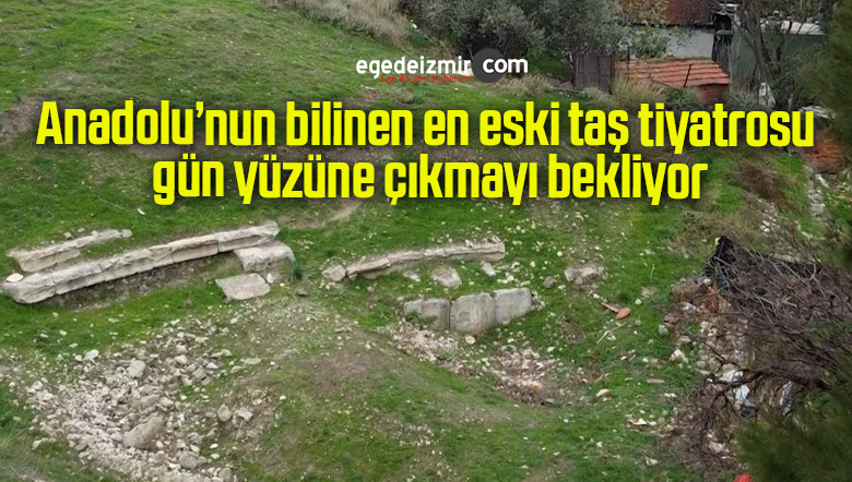 Anadolu’nun bilinen en eski taş tiyatrosu gün yüzüne çıkmayı bekliyor