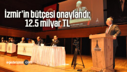 İzmir’in bütçesi onaylandı: 12.5 milyar TL