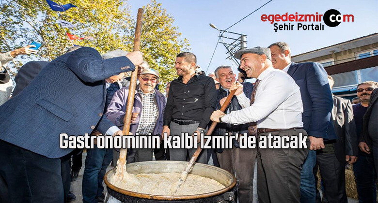 Gastronominin kalbi İzmir’de atacak