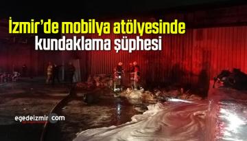 İzmir’de mobilya atölyesinde kundaklama şüphesi