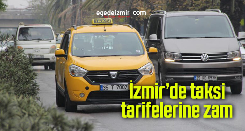 İzmir’de taksi tarifelerine zam