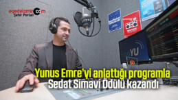 Yunus Emre’yi anlattığı programla Sedat Simavi Ödülü kazandı