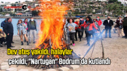 Dev ateş yakıldı, halaylar çekildi, “Nartugan” Bodrum’da kutlandı