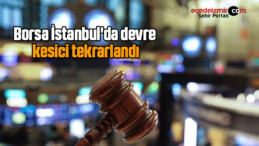 Borsa İstanbul’da devre kesici tekrarlandı
