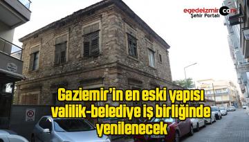 Gaziemir’in en eski yapısı valilik-belediye iş birliğinde yenilenecek
