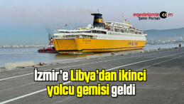 İzmir’e Libya’dan ikinci yolcu gemisi geldi