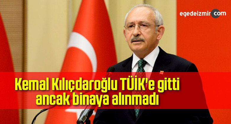 CHP Genel Başkanı Kemal Kılıçdaroğlu, TÜİK’e gitti