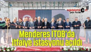 İzmir’de örnek güç birliği: Menderes İTOB’da itfaiye istasyonu açıldı
