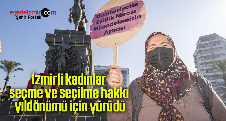 İzmirli kadınlar seçme ve seçilme hakkı yıldönümü için yürüdü