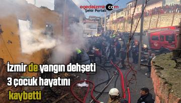 İzmir’de yangın dehşeti: 3 çocuk hayatını kaybetti
