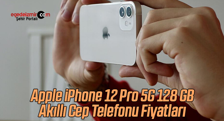 Apple iPhone 12 Pro 5G 128 GB Akıllı Cep Telefonu Fiyatları