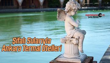 Şifalı Sularıyla Ankara Termal Otelleri