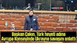 Başkan Çakın, Türk heyeti adına Avrupa Konseyinde Ukrayna savaşını anlattı