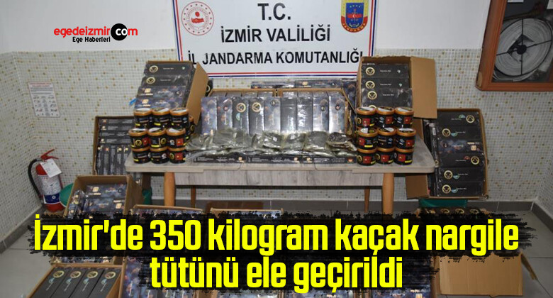 İzmir’de 350 kilogram kaçak nargile tütünü ele geçirildi