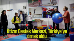 Aydın Büyükşehir Belediyesi Otizm Destek Merkezi, Türkiye’ye örnek oldu