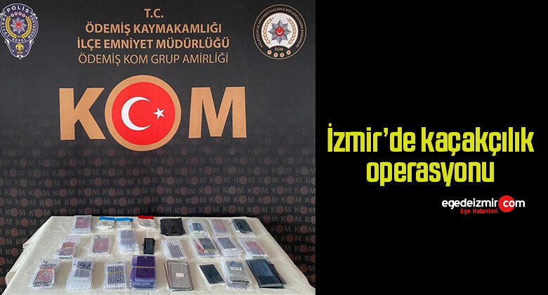 İzmir’de kaçakçılık operasyonu