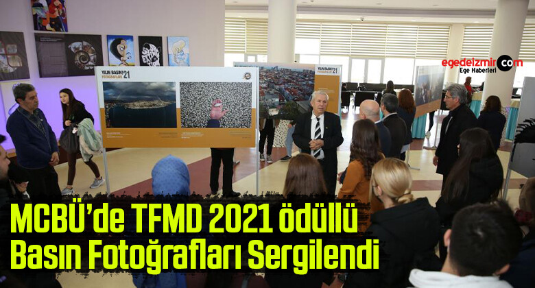 MCBÜ’de TFMD 2021 ödüllü Basın Fotoğrafları Sergilendi