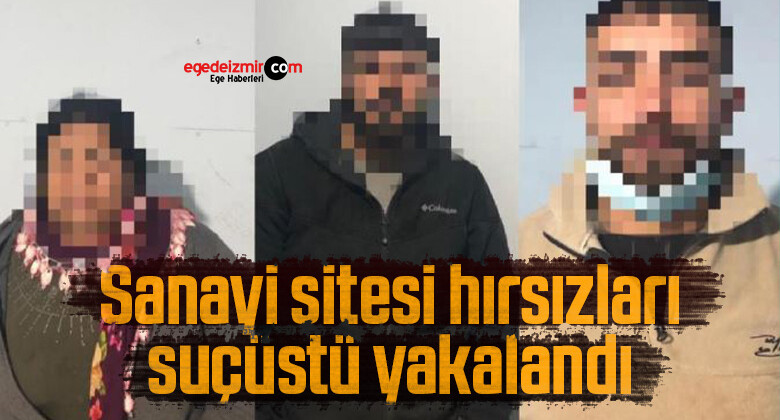 İzmir’de sanayi sitesi hırsızları suçüstü yakalandı
