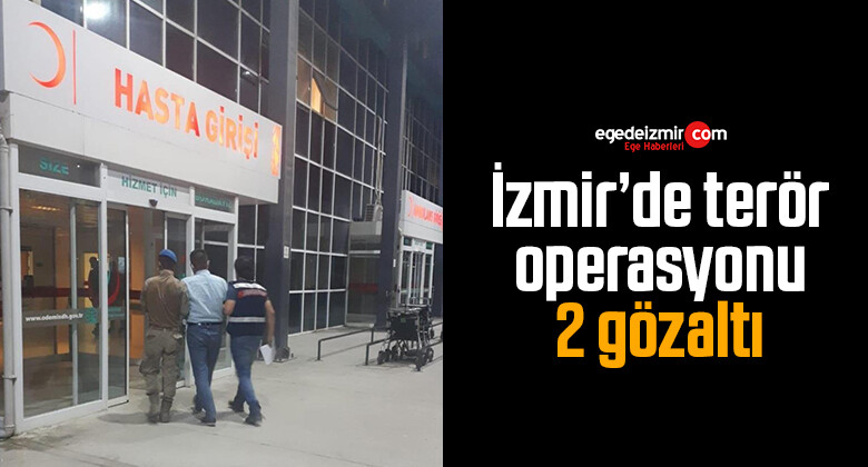 İzmir’de terör operasyonu: 2 gözaltı
