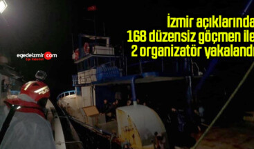İzmir açıklarında 168 düzensiz göçmen ile 2 organizatör yakalandı