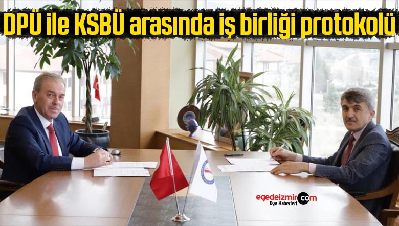 DPÜ ile KSBÜ arasında iş birliği protokolü