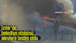 İzmir’de belediye otobüsü alevlere teslim oldu