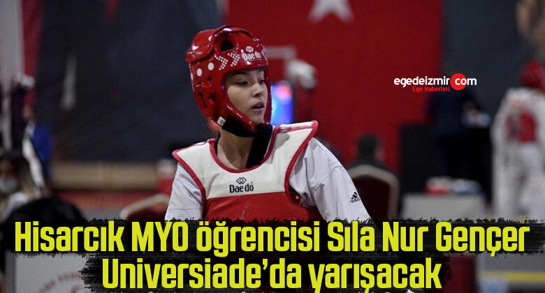 Hisarcık MYO öğrencisi Sıla Nur Gençer Universiade’da yarışacak